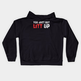 You Just Got Litt Up Funny Kids Hoodie